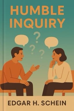 Humble Inquiry: The Gentle Art of Asking Instead of Telling