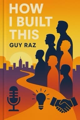 How I Built This: The Unexpected Paths to Success from the World’s Most Inspiring Entrepreneurs
