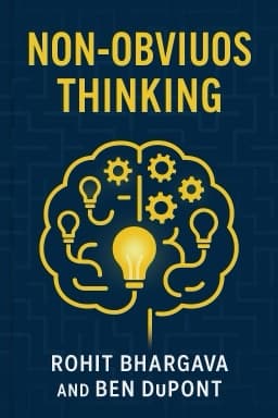 Non-Obvious Thinking: How to See What Others Miss