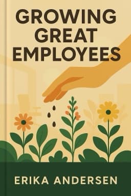 Growing Great Employees: Turning Ordinary People into Extraordinary Performers