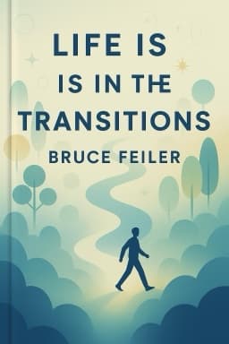 Life Is in the Transitions: Mastering Change at Any Age