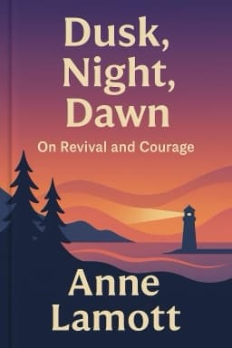 Dusk, Night, Dawn: On Revival and Courage