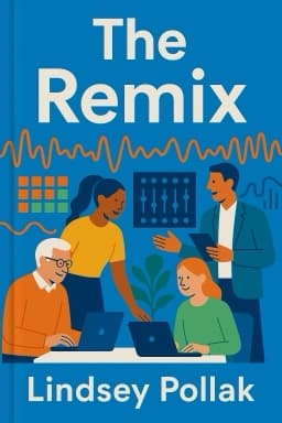 The Remix: How to Lead and Succeed in the Multigenerational Workplace