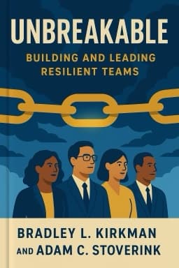 Unbreakable: Building and Leading Resilient Teams