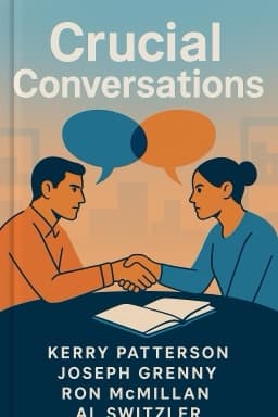 Crucial Conversations: Tools for Talking When Stakes Are High