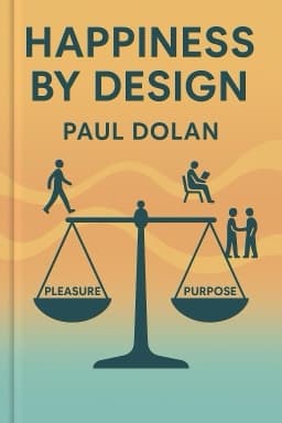 Happiness by Design: Finding Pleasure and Purpose in Everyday Life