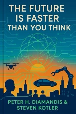 The Future Is Faster Than You Think: How Converging Technologies Are Transforming Business, Industries, and Our Lives