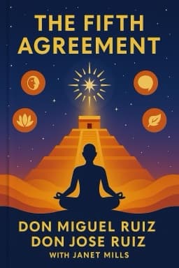 The Fifth Agreement: A Practical Guide to Self-Mastery