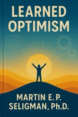Learned Optimism: How to Change Your Mind and Your Life