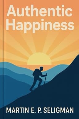 Authentic Happiness: Using the New Positive Psychology to Realize Your Potential for Lasting Fulfillment