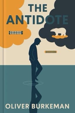 The Antidote: Happiness for People Who Can’t Stand Positive Thinking