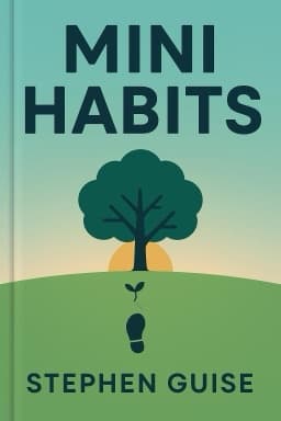 Mini Habits: Smaller Habits, Bigger Results