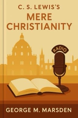 C. S. Lewis’s Mere Christianity: A Biography