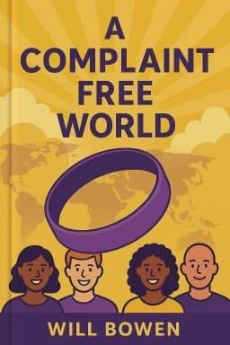A Complaint Free World: How to Stop Complaining and Start Enjoying the Life You Always Wanted