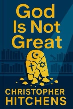 God Is Not Great: How Religion Poisons Everything