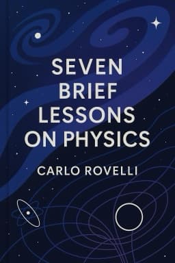 Seven Brief Lessons on Physics