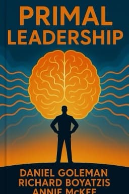 Primal Leadership: Learning to Lead with Emotional Intelligence