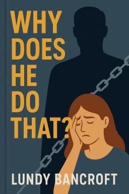 Why Does He Do That?: Inside the Minds of Angry and Controlling Men