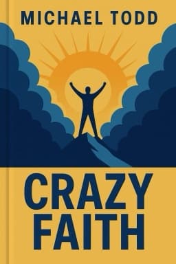 Crazy Faith: It’s Only Crazy Until It Happens