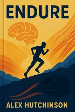 Endure: Mind, Body, and the Curiously Elastic Limits of Human Performance