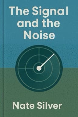 The Signal and the Noise: Why So Many Predictions Fail-but Some Don't
