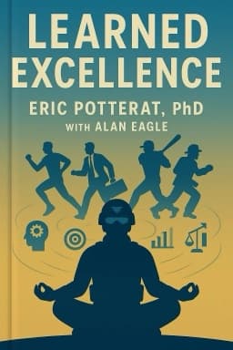 Learned Excellence: Mental Disciplines for Leading and Winning from the World’s Top Performers