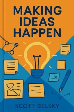 Making Ideas Happen: Overcoming the Obstacles Between Vision and Reality