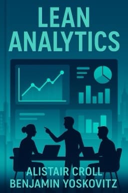 Lean Analytics: Use Data to Build a Better Startup Faster