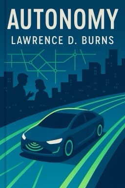 Autonomy: The Quest to Build the Driverless Car—And How It Will Reshape Our World