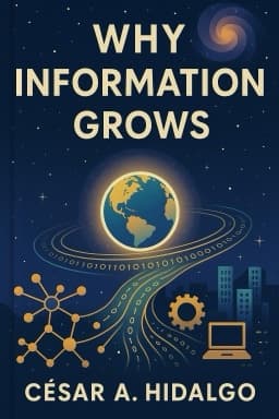 Why Information Grows: The Evolution of Order, from Atoms to Economies