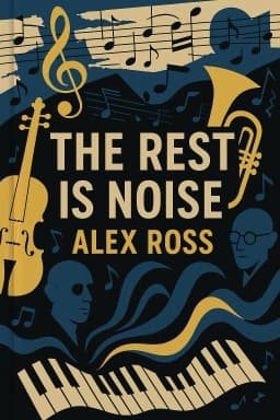 The Rest is Noise: Listening to the Twentieth Century