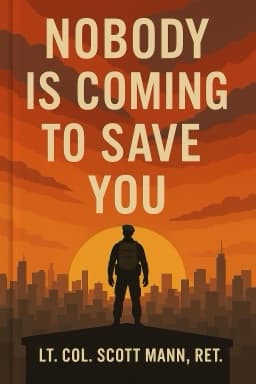 Nobody is Coming to Save You: A Green Beret’s Guide to Getting Big Sht Done