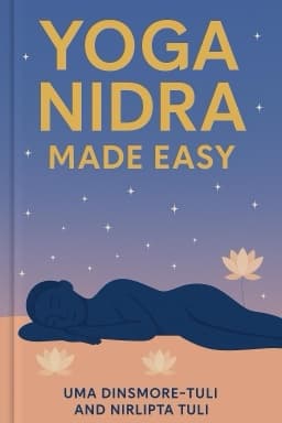 Yoga Nidra Made Easy: Deep Relaxation Practices to Improve Sleep, Relieve Stress and Boost Energy and Creativity